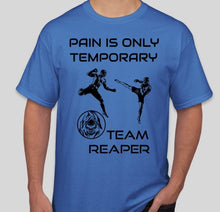 Load image into Gallery viewer, TEAM REAPER PAIN IS ONLY TEMPORARY - teamreaper
