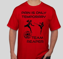 Load image into Gallery viewer, TEAM REAPER PAIN IS ONLY TEMPORARY - teamreaper
