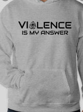 Load image into Gallery viewer, VIOLENCE is my answer - teamreaper