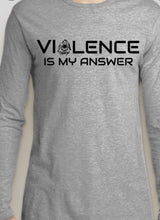 Load image into Gallery viewer, VIOLENCE is my answer - teamreaper