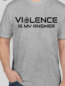 VIOLENCE is my answer - teamreaper